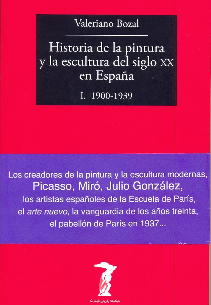 HISTORIA DE LA PINTURA Y LA ESCULTURA DEL SIGLO XX EN ESPAÑA. I. 1900-1939