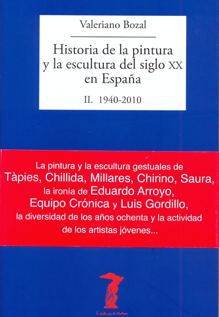 HISTORIA DE LA PINTURA Y LA ESCULTURA DEL SIGLO XX EN ESPAÑA. II. 1940-2010