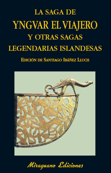 SAGA DE YNGVAR EL VIAJERO Y OTRAS SAGAS LEGENDARIAS DE ISLANDIA. Y OTRAS SAGAS LEGENDARIAS DE ISLANDIA