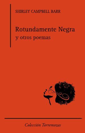 ROTUNDAMENTE NEGRA Y OTROS POEMAS. 