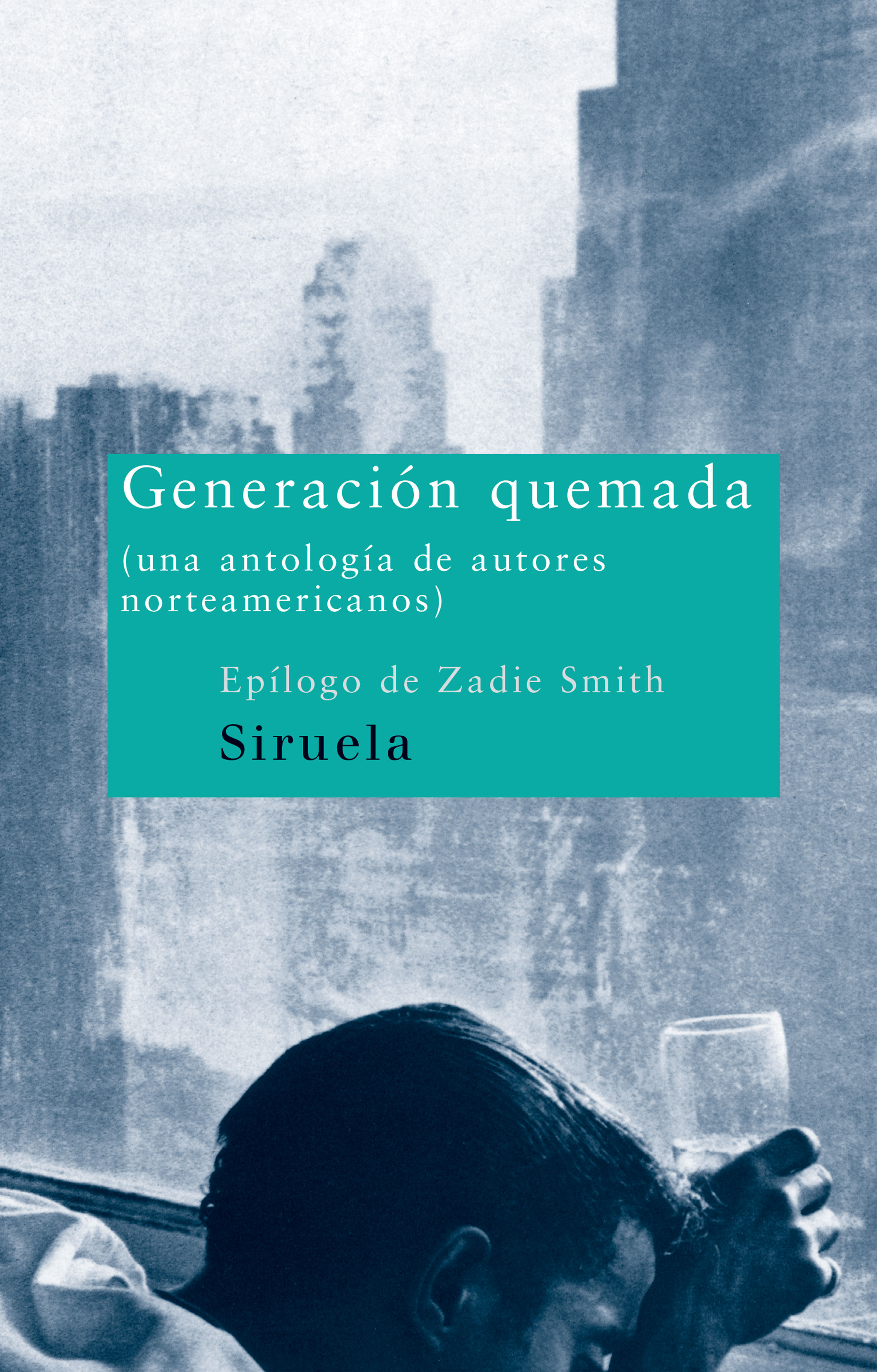 GENERACIÓN QUEMADA. (UNA ANTOLOGÍA DE AUTORES NORTEAMERICANOS)