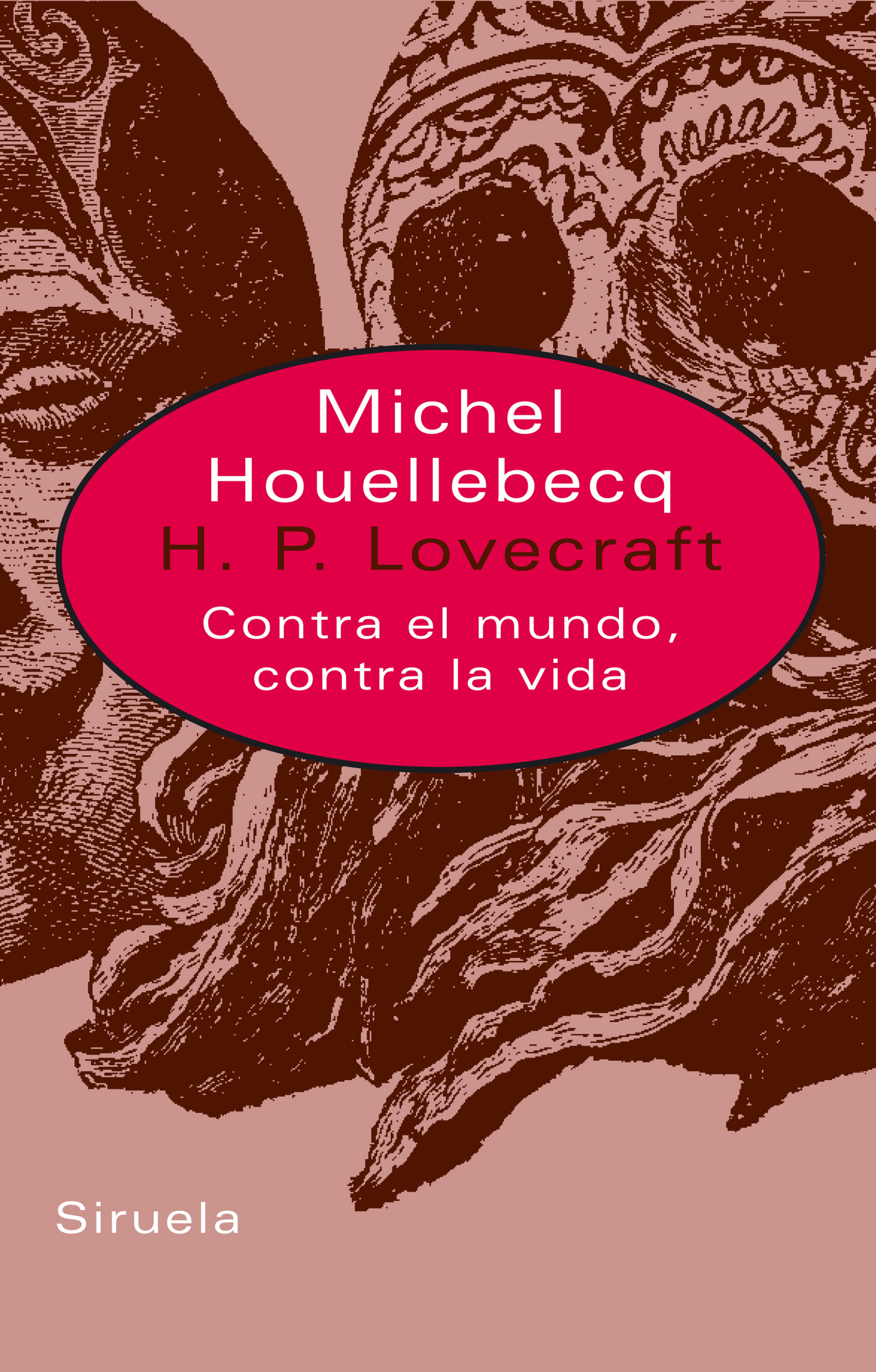 H. P. LOVECRAFT. CONTRA EL MUNDO, CONTRA LA VIDA