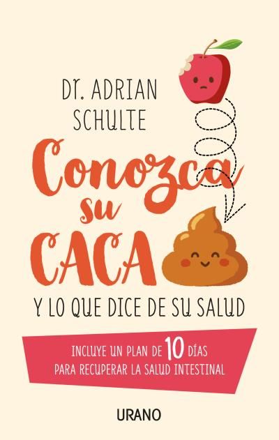 CONOZCA SU CACA. Y LO QUE DICE DE SU SALUD