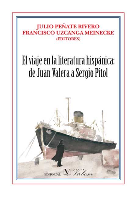EL VIAJE EN LA LITERATURA HISPÁNICA: DE JUAN VALERA A SERGIO PITOL