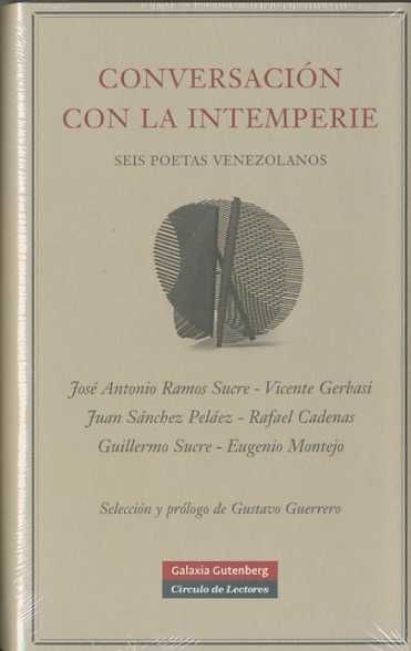 CONVERSACIÓN CON LA INTEMPERIE. SEIS POETAS VENEZOLANOS