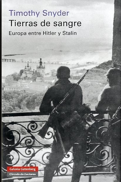 TIERRAS DE SANGRE. EUROPA ENTRE HITLER Y STALIN