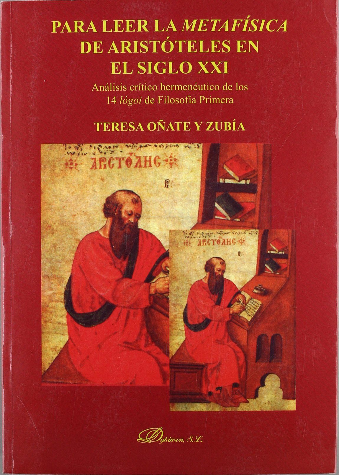 PARA LEER LA METAFÍSICA DE ARISTÓTELES EN EL SIGLO XXI. ANÁLISIS CRÍTICO HERMENÉUTICO DE LOS 14 LOGOI DE FILOSOFÍA PRIMERA
