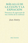 MÁS ALLÁ DE LA CULPA Y LA EXPIACIÓN. TENTATIVAS DE LA SUPERACIÓN DE UNA VÍCTIMA DE LA VIOLENCIA