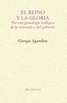 EL REINO Y LA GLORIA. POR UNA GENEALOGIA TEOLOGICA DE LA ECONOMIA Y DEL GOBIERNO