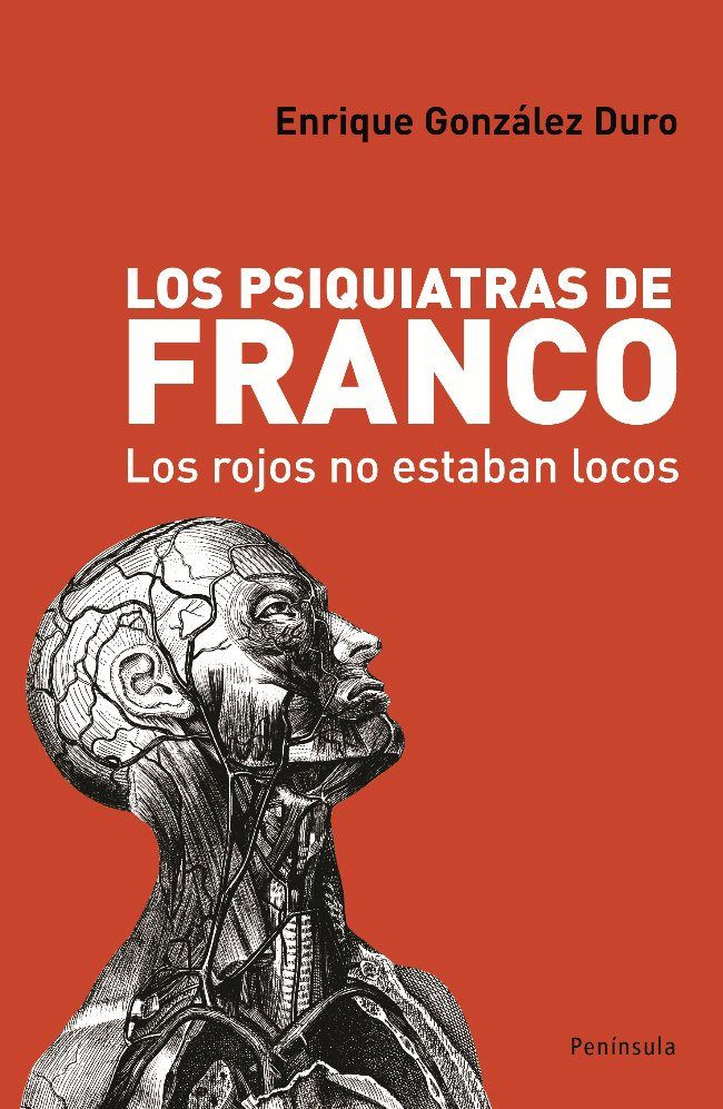 LOS PSIQUIATRAS DE FRANCO. LOS ROJOS NO ESTABAN LOCOS