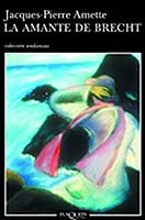 LA AMANTE DE BRECHT