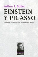 EINSTEIN Y PICASSO. EL ESPACIO, EL TIEMPO Y LOS ESTRAGOS DE LA BELLEZA