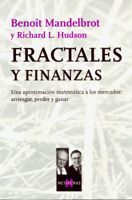 FRACTALES Y FINANZAS. UNA APROXIMACIÓN MATEMÁTICA A LOS MERCADOS: ARRIESGAR, PERDER Y GANAR