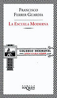LA ESCUELA MODERNA. PÓSTUMA EXPLICACIÓN Y ALCANCE DE LA ENSEÑANZA RACIONALISTA