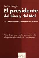 EL PRESIDENTE DEL BIEN Y DEL MAL. LA ÉTICA DE GEORGES W. BUSH