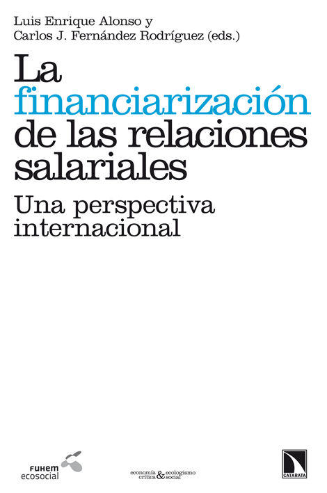 LA FINANCIARIZACIÓN DE LAS RELACIONES SALARIALES. UNA PERSPECTIVA INTERNACIONAL