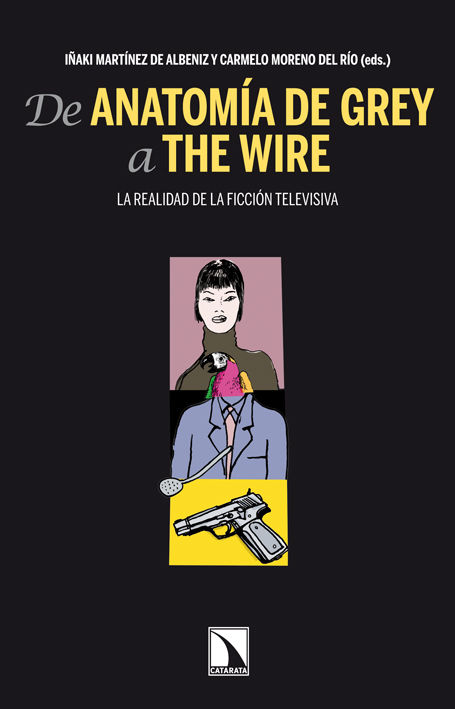 DE ANATOMÍA DE GREY A THE WIRE. LA REALIDAD DE LA FICCIÓN TELEVISIVA