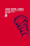 ¿QUO VADIS, CUBA?. LA INCIERTA SENDA DE LAS REFORMAS