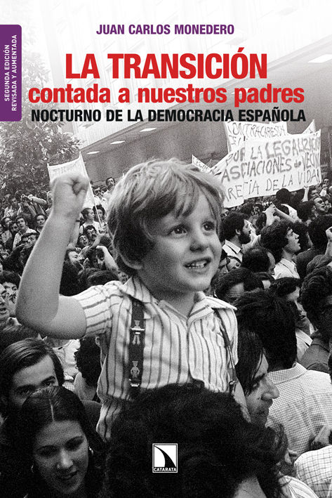 LA TRANSICIÓN CONTADA A NUESTROS PADRES. NOCTURNO DE LA DEMOCRACIA ESPAÑOLA