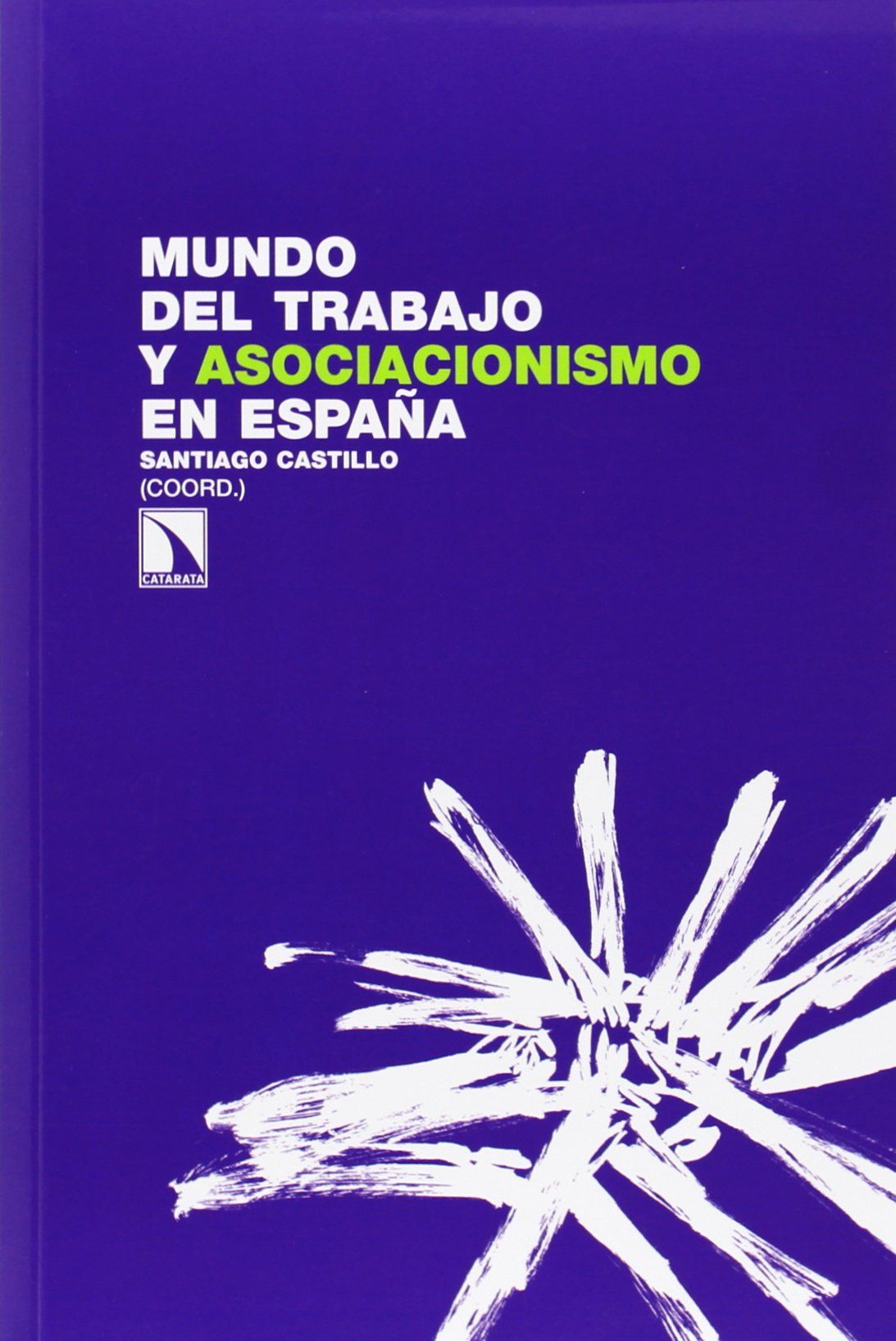 EL MUNDO DEL TRABAJO Y EL ASOCIACIONISMO EN ESPAÑA. + CD VII CONGRESO DE HISTORIA SOCIAL