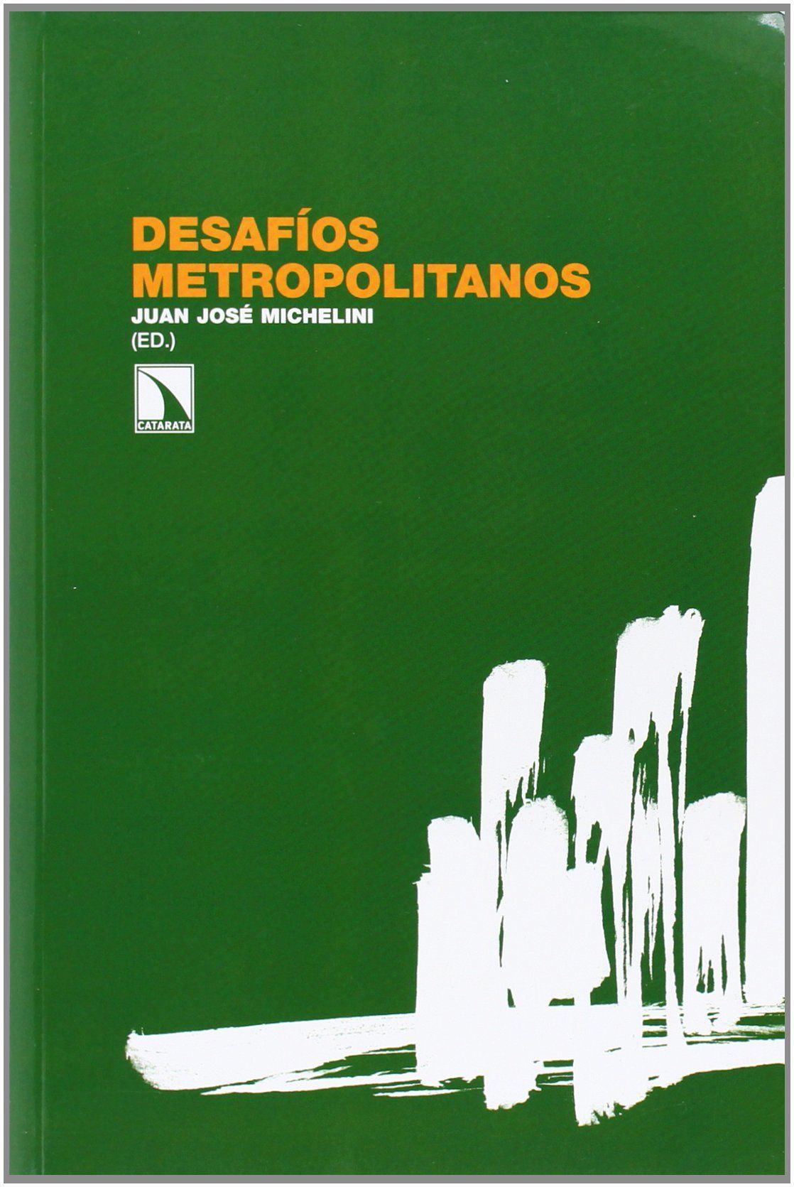 DESAFÍOS METROPOLITANOS. UN DIÁLOGO ENTRE EUROPA Y AMÉRICA LATINA