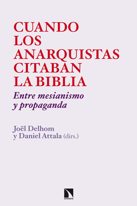 CUANDO LOS ANARQUISTAS CITABAN LA BIBLIA. ENTRE MESIANISMO Y PROPAGANDA