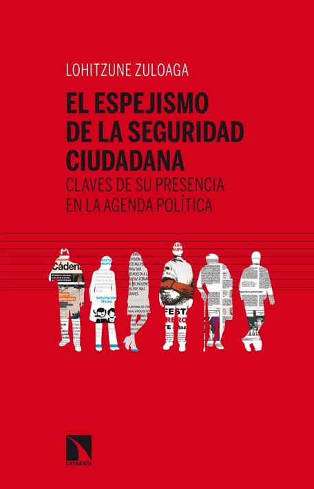 EL ESPEJISMO DE LA SEGURIDAD CIUDADANA. CLAVES DE SU PRESENCIA EN LA AGENDA POLÍTICA