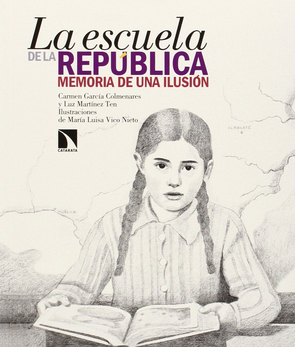 LA ESCUELA DE LA REPÚBLICA. MEMORIA DE UNA ILUSIÓN