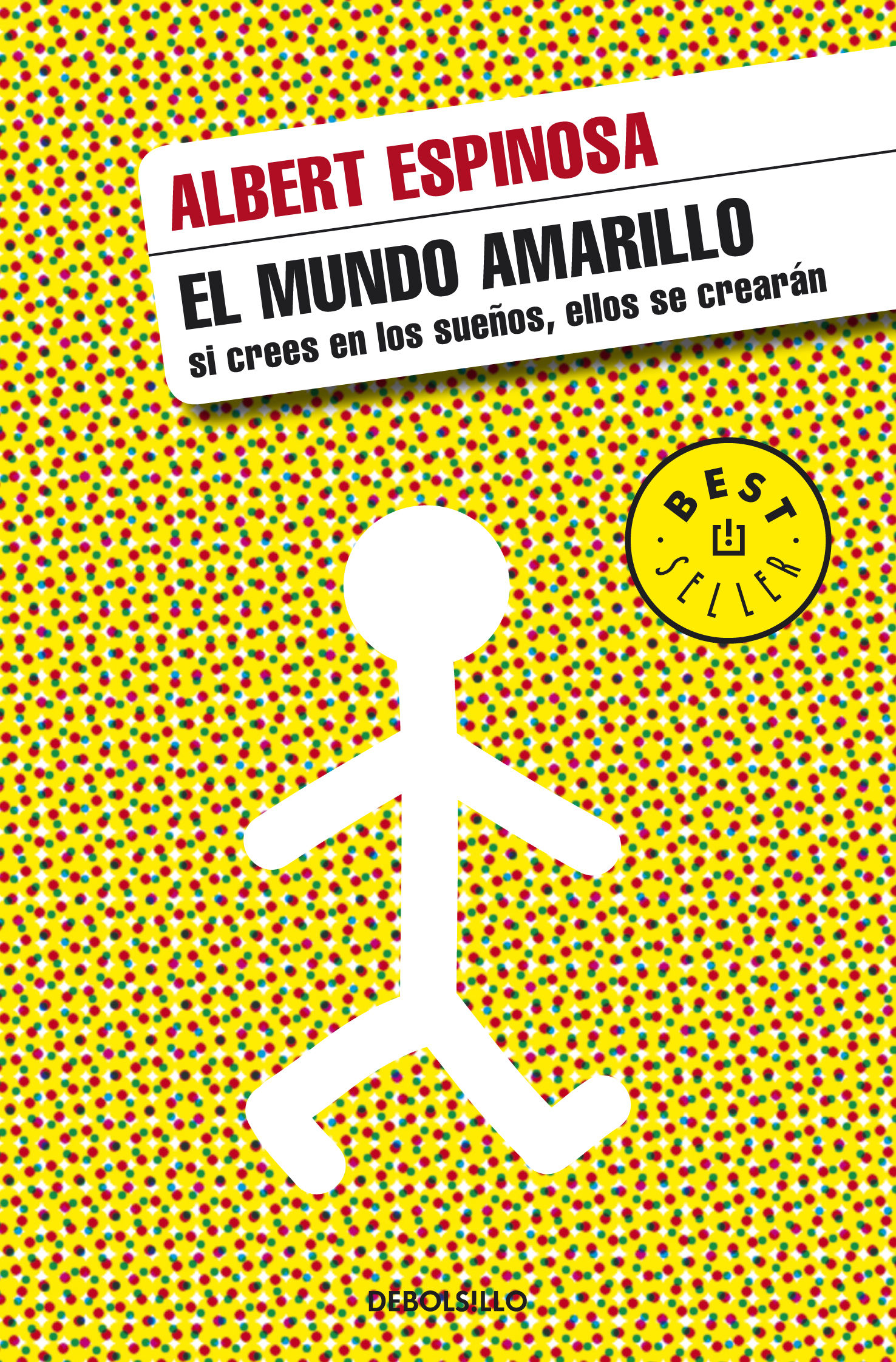 EL MUNDO AMARILLO. SI CREES EN LOS SUEÑOS, ELLOS SE CREARÁN