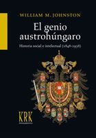 EL GENIO AUSTROHÚNGARO. HISTORIA SOCIAL E INTELECTUAL (1848-1938)
