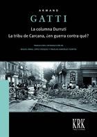 LA COLUMNA DURRUTI ; LA TRIBU CARCANA, ¿EN GUERRA CONTRA QUÉ?. LA TRIBU DE CARCANA, ¿EN GUERRA CONTRA QUE?