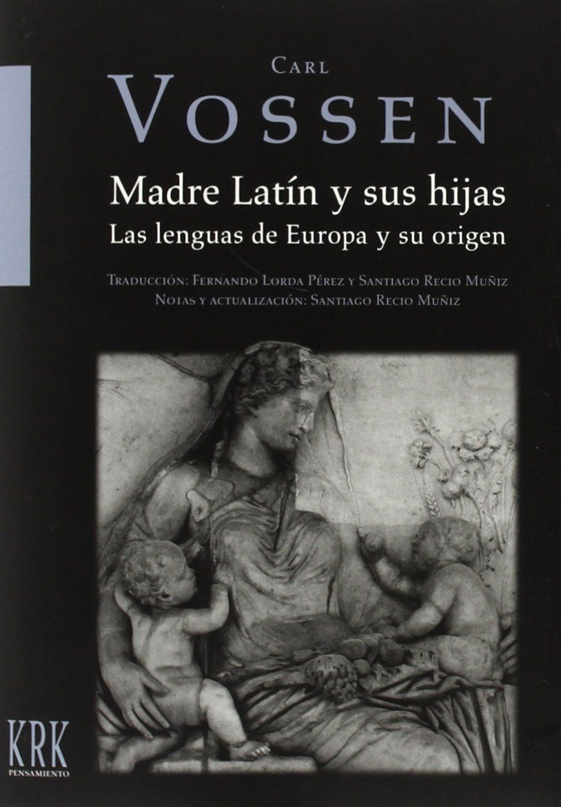 MADRE LATÍN Y SUS HIJAS. LAS LENGUAS DE EUROPA Y SU ORIGEN. 