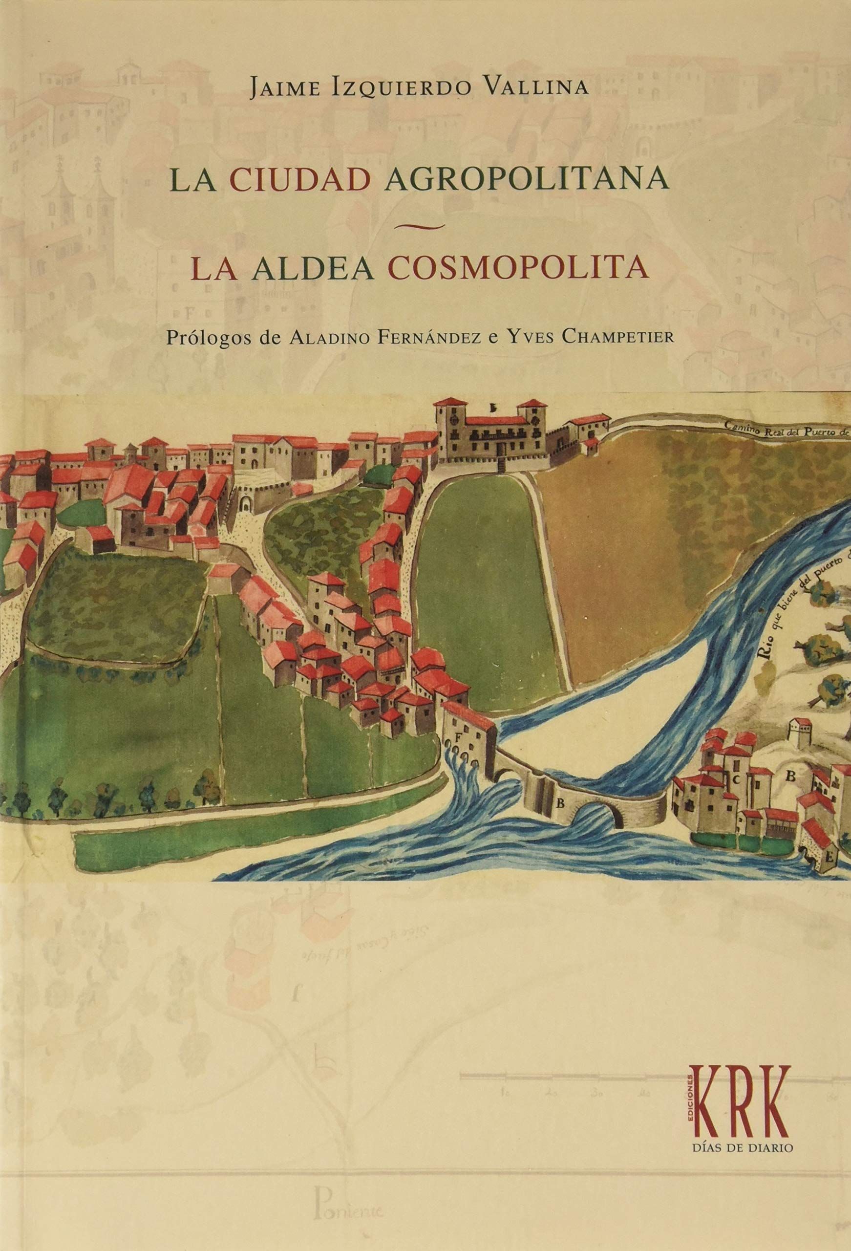 LA CIUDAD AGROPOLITANA. LA ALDEA COSMOPOLITA.