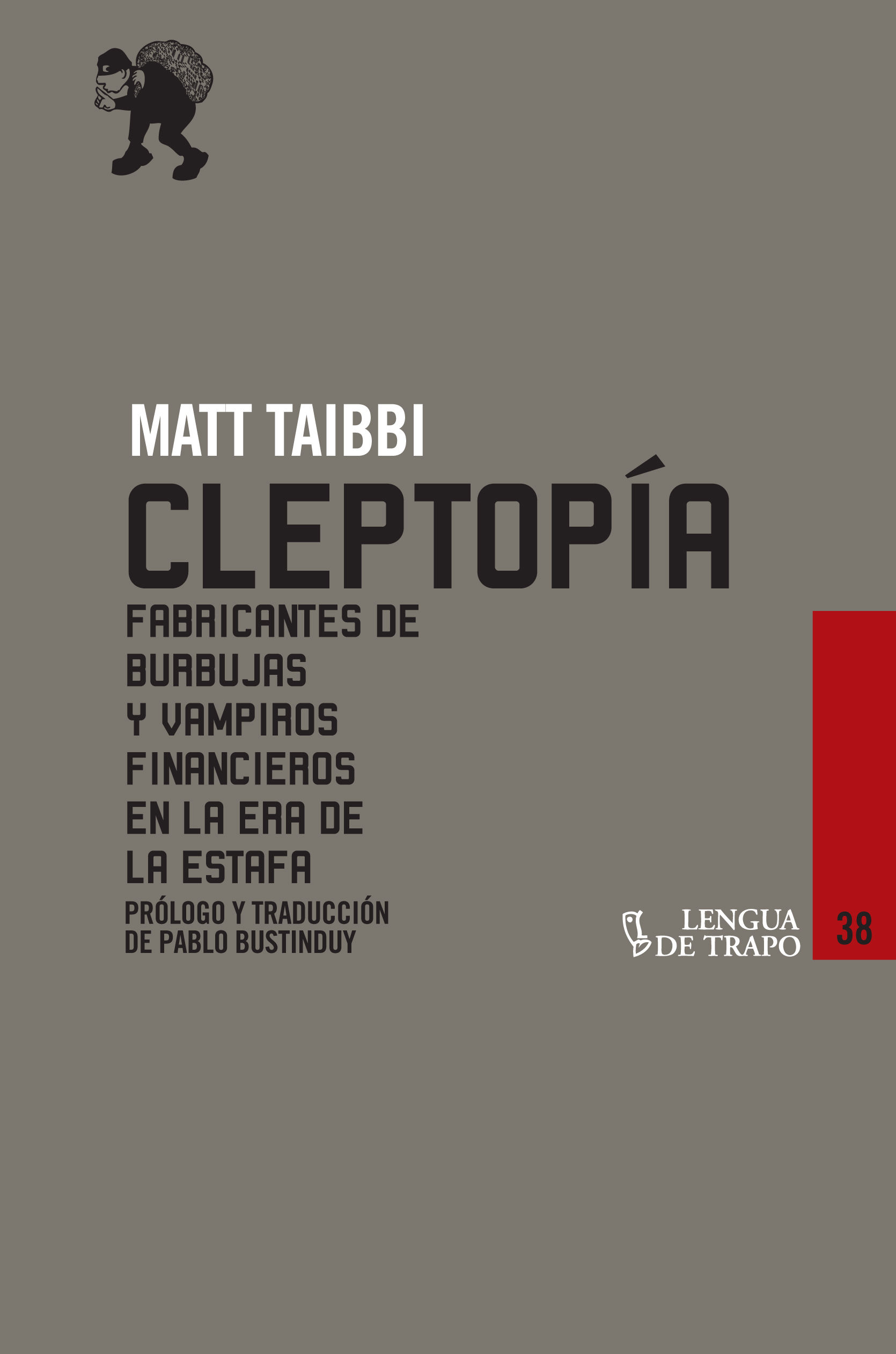 CLEPTOPÍA. FABRICANTES DE BURBUJAS Y VAMPIROS FINANCIEROS EN LA ERA DE LA ESTAFA