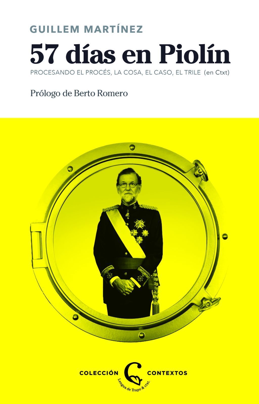 57 DÍAS EN PIOLÍN. PROCESANDO EL PROCÉS, EL CASO, LA COSA, LA TRILA