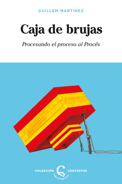 CAJA DE BRUJAS. PROCESANDO EL PROCESO AL PROCÉS