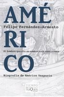 AMÉRICO. EL HOMBRE QUE DIO SU NOMBRE A UN CONTINENTE