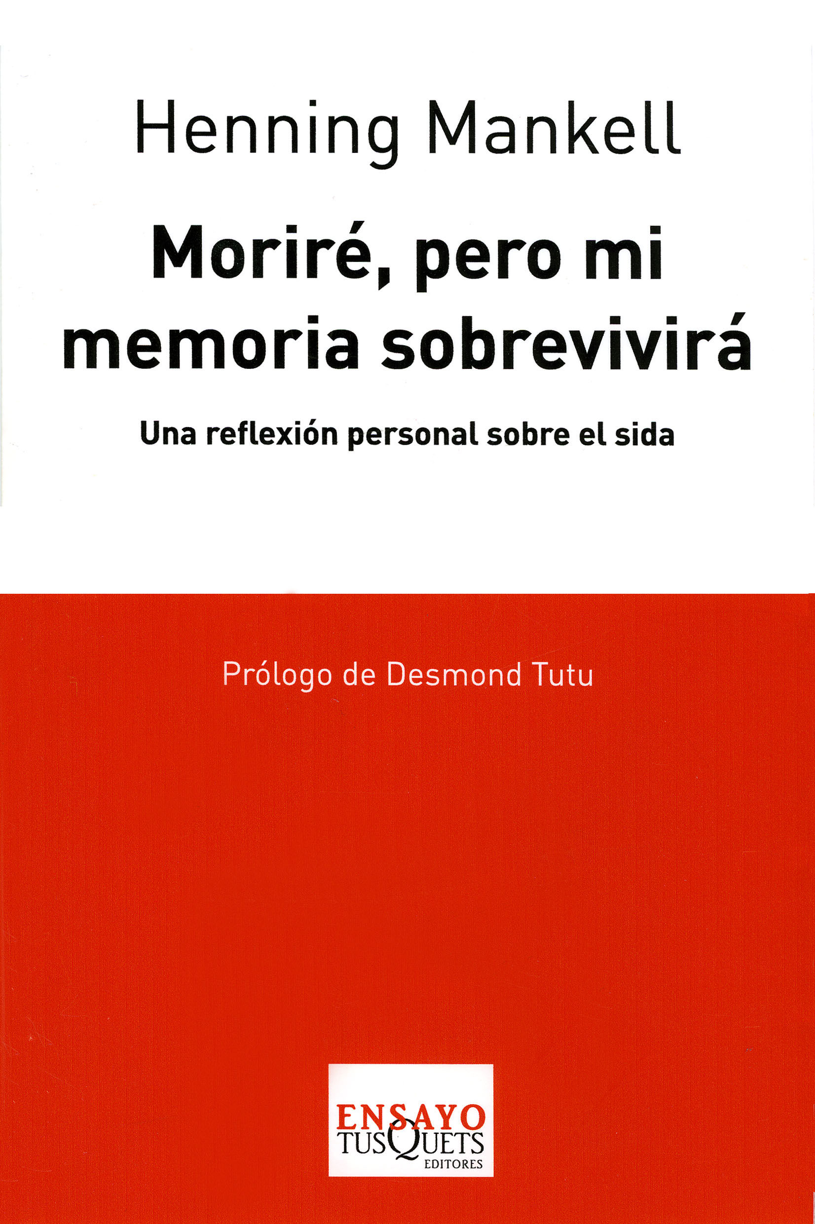 MORIRÉ, PERO MI MEMORIA SOBREVIVIRÁ. UNA REFLEXION PERSONAL SOBRE EL SIDA