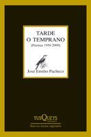 TARDE O TEMPRANO. (POEMAS 1958-2009)