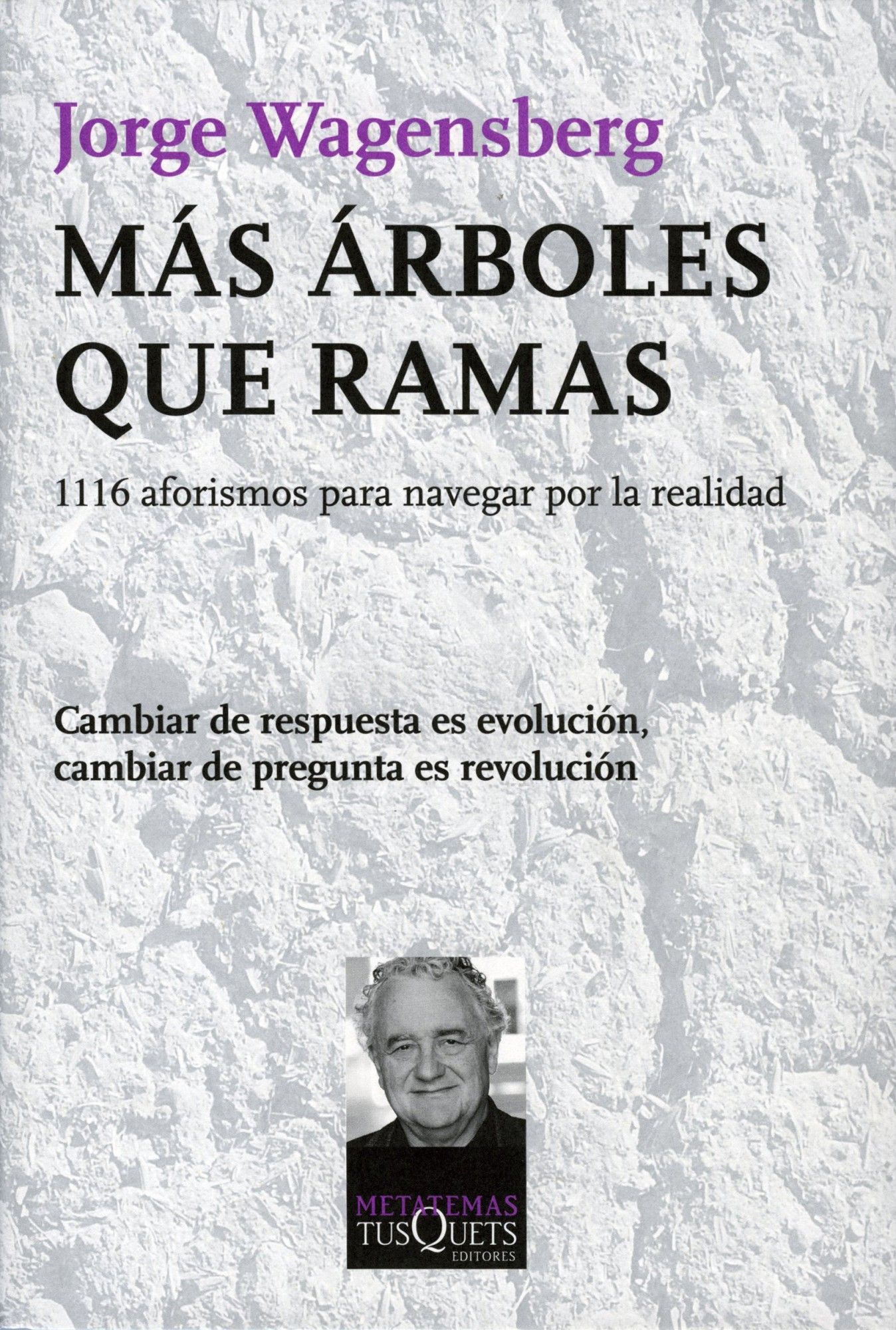 MÁS ÁRBOLES QUE RAMAS. 1116 AFORISMOS PARA NAVEGAR POR LA REALIDAD