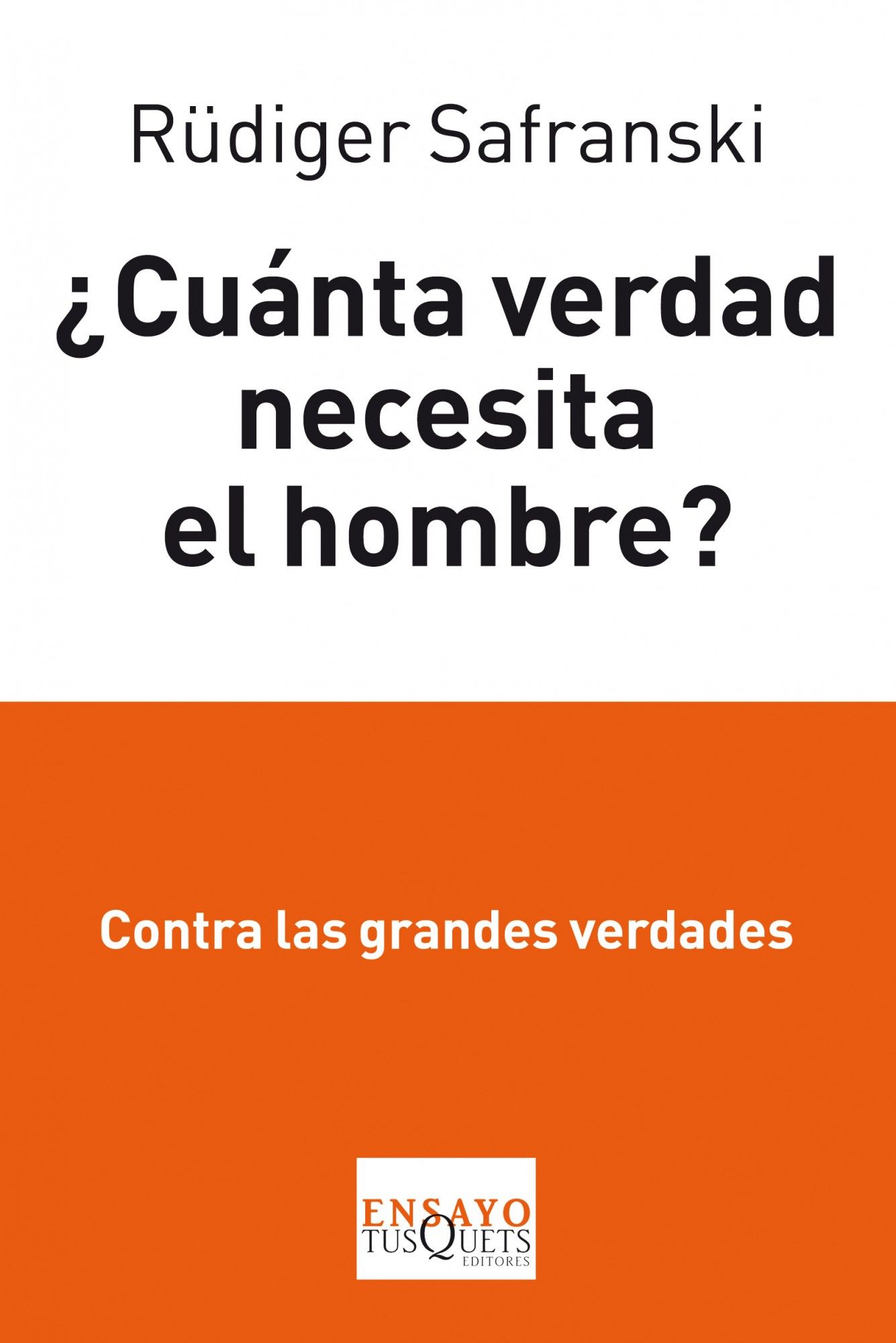 ¿CUÁNTA VERDAD NECESITA EL HOMBRE?. 