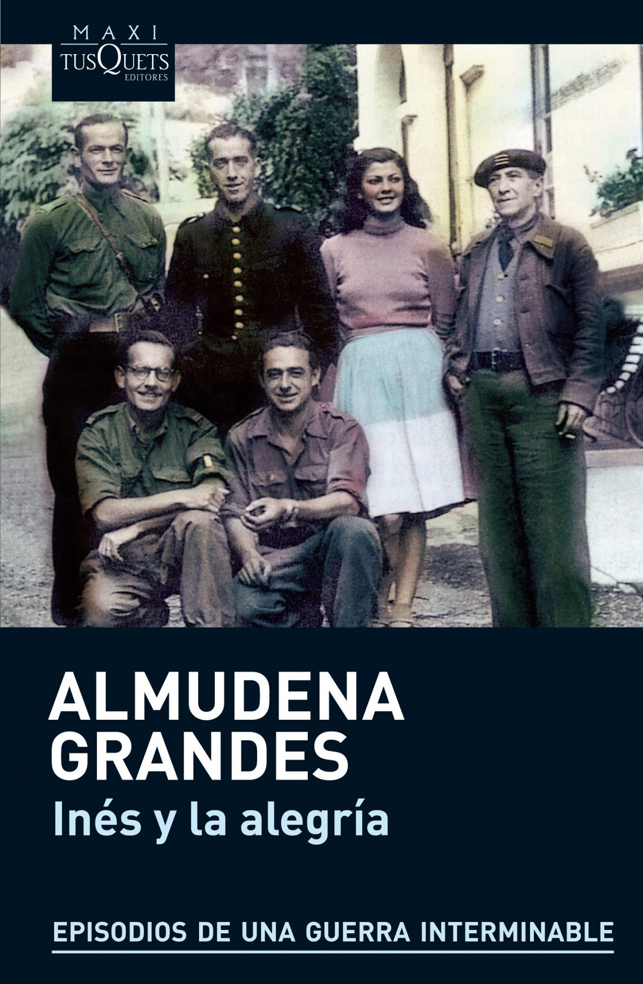 INÉS Y LA ALEGRÍA. EL EJERCITO DE UNIÓN NACIONAL ESPAÑOLA Y LA INVASIÓN DEL VALLE DE ARÁN, PIRINEO