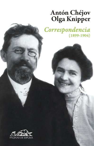 CORRESPONDENCIA 1899-1904. ANTON CHEJOV-OLGA KNIPPER (1899-1904)