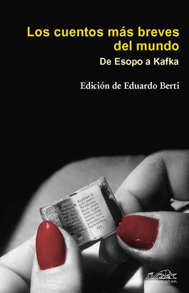 LOS CUENTOS MÁS BREVES DEL MUNDO. DE ESOPO A KAFKA