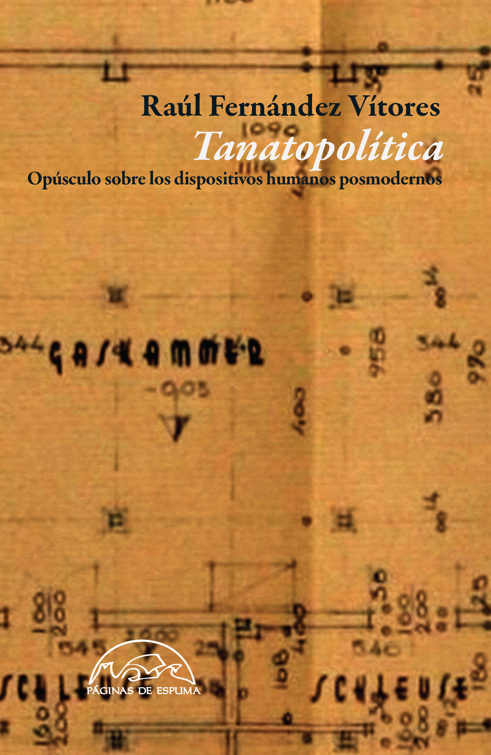 TANATOPOLÍTICA. OPÚSCULO SOBRE LOS DISPOSITIVOS HUMANOS POSMODERNOS