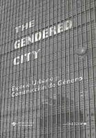 THE GENDERED CITY. ESPACIO URBANO Y CONSTRUCCION DE GÉNERO. 