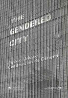 THE GENDERED CITY. ESPACIO URBANO Y CONSTRUCCION DE GÉNERO