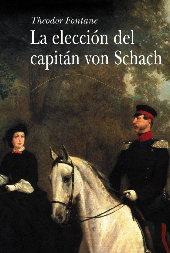 LA ELECCIÓN DEL CAPITÁN VON SCHACH. UN RELATO DE LA ÉPOCA DEL REGIMIENTO GENSDARMES