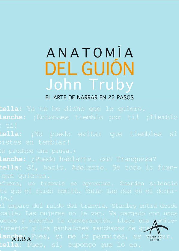 ANATOMÍA DEL GUIÓN. EL ARTE DE NARRAR EN 22 PASOS