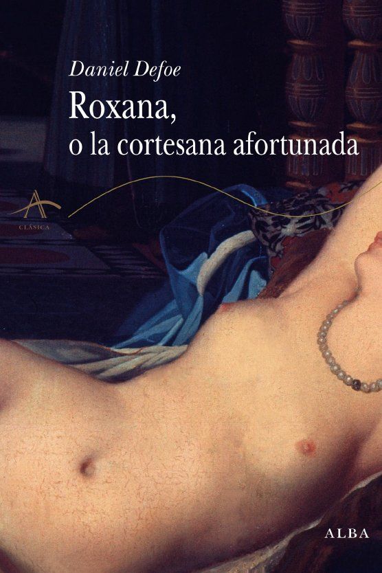 ROXANA O LA CORTESANA AFORTUNADA. 